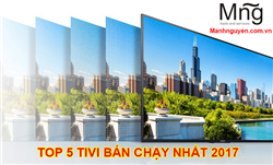 5 chiếc Tivi thông minh bán chạy nhất tại Mạnh Nguyễn trong năm 2017