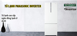 Top 5 tủ lạnh Panasonic inverter tiện ích cho mọi nhà